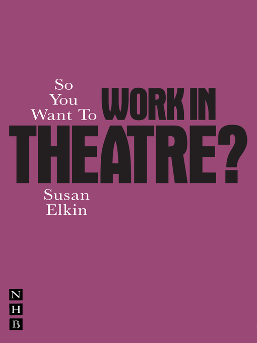 Title details for So You Want to Work In Theatre? by Susan Elkin - Available